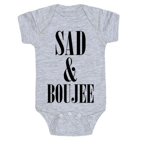 Sad & Boujee Baby One-Piece