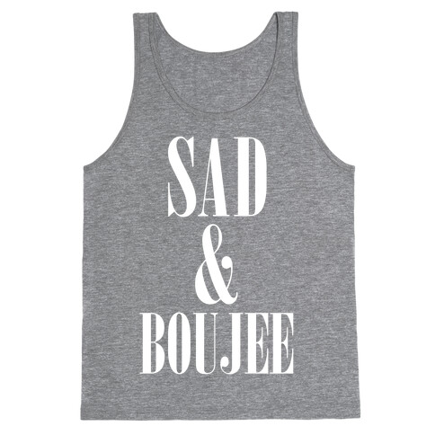 Sad & Boujee Tank Top