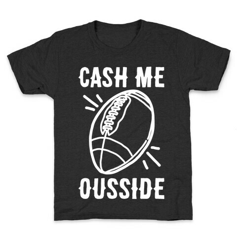 Cash Me Ousside Football White Print  Kids T-Shirt
