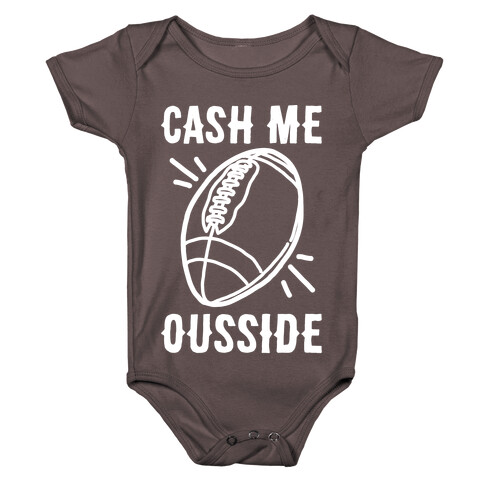 Cash Me Ousside Football White Print  Baby One-Piece