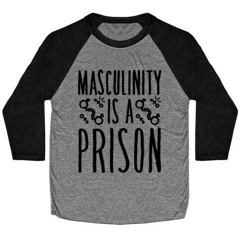 Masculinity Is A Prison Baseball Tee