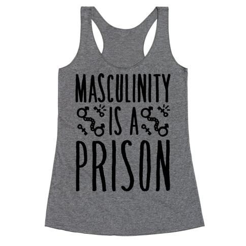 Masculinity Is A Prison Racerback Tank Top