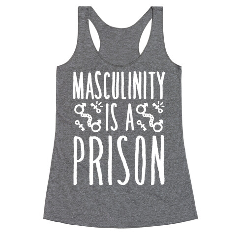 Masculinity Is A Prison White Print  Racerback Tank Top
