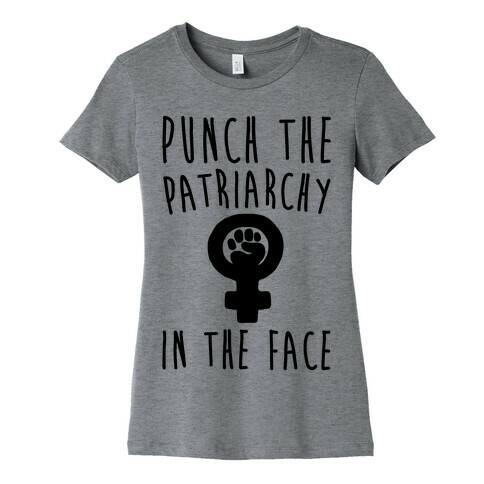 Punch The Patriarchy In The Face Womens T-Shirt