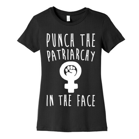 Punch The Patriarchy In The Face White Print Womens T-Shirt
