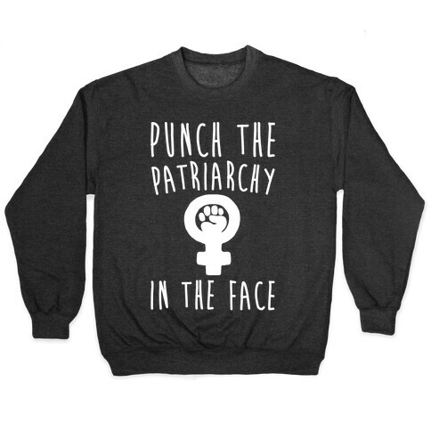 Punch The Patriarchy In The Face White Print Pullover