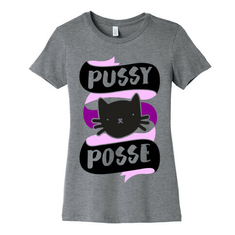 Pussy Posse Womens T-Shirt