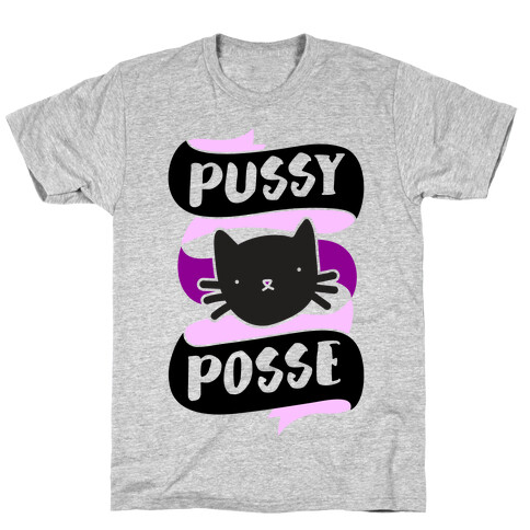 Pussy Posse T-Shirt