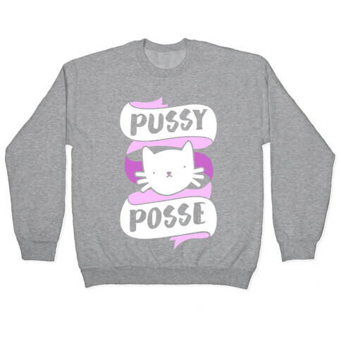 Pussy Posse Pullover