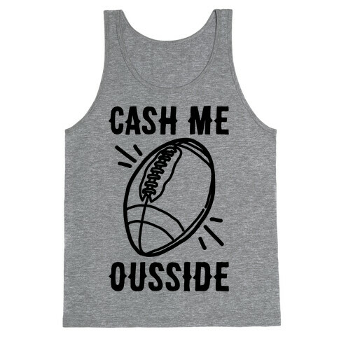 Cash Me Ousside Football Tank Top