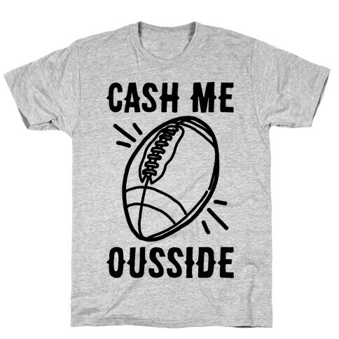 Cash Me Ousside Football T-Shirt