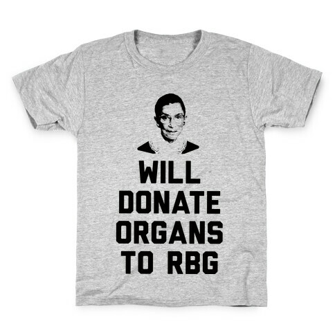 Will Donate Organs To RBG Kids T-Shirt