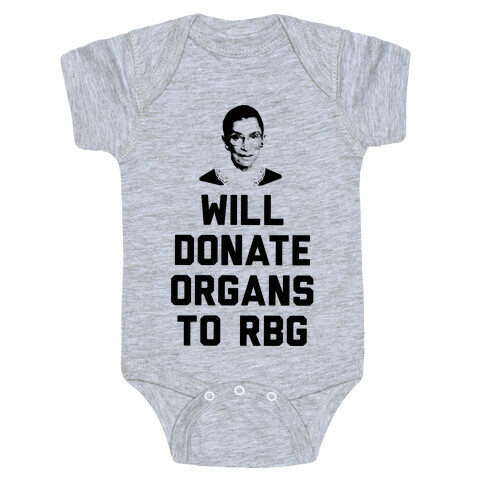 Will Donate Organs To RBG Baby One-Piece