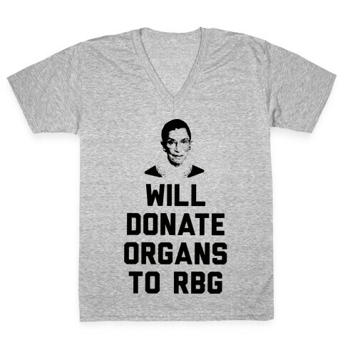 Will Donate Organs To RBG V-Neck Tee Shirt