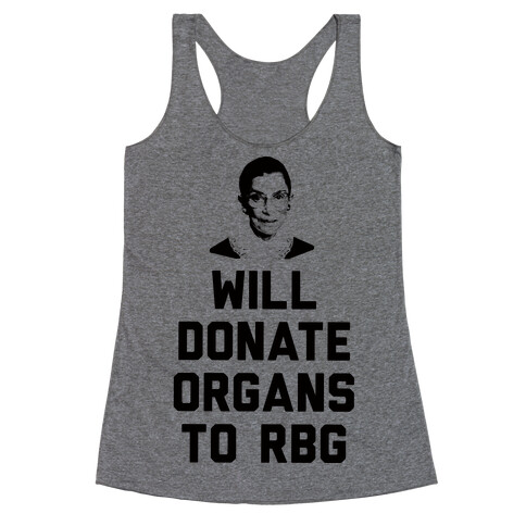 Will Donate Organs To RBG Racerback Tank Top