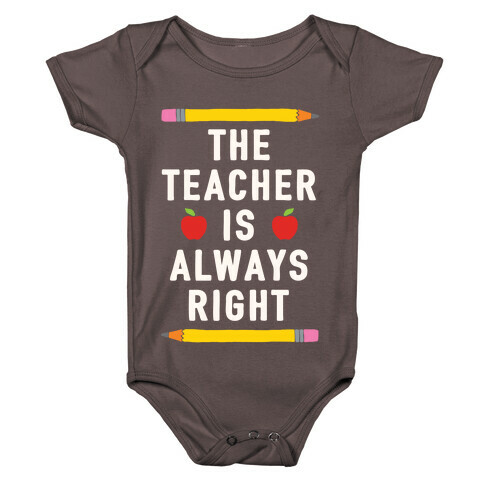 The Teacher Is Always Right Baby One-Piece