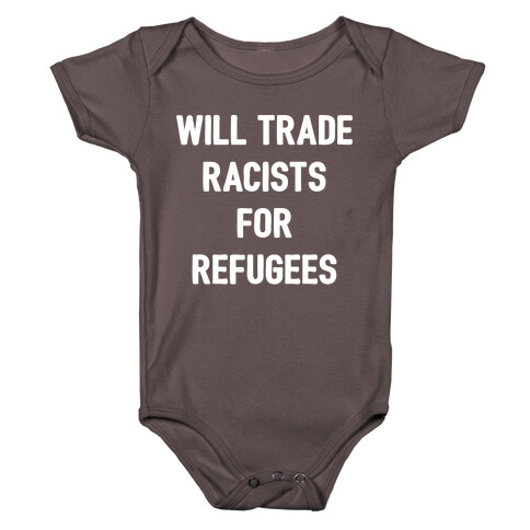 Will Trade Racists For Refugees Baby One-Piece