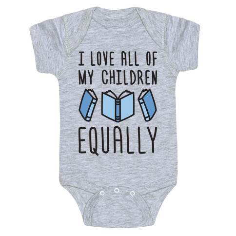 I Love All Of My Children Equally (Books) Baby One-Piece