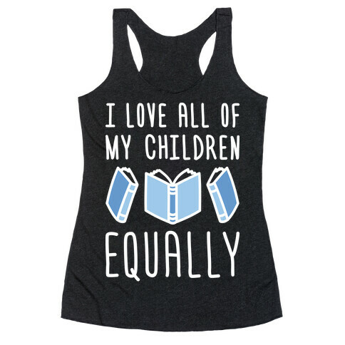 I Love All Of My Children Equally (Books) Racerback Tank Top