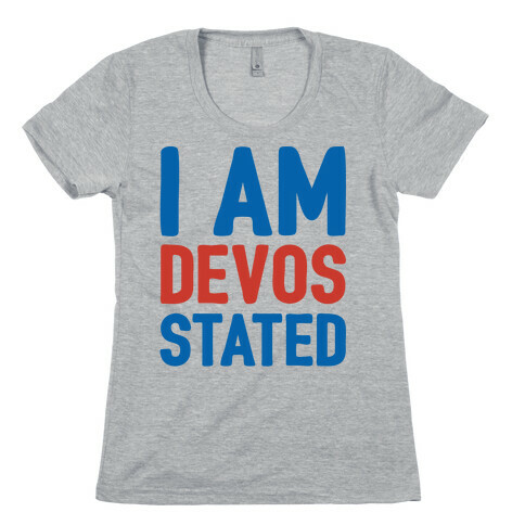 I Am Devos Stated White Font Womens T-Shirt