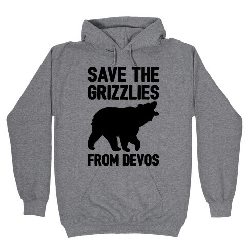 Save The Grizzlies From DeVos Hooded Sweatshirt