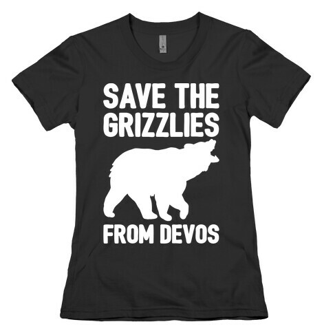 Save The Grizzlies from DeVos White Print Womens T-Shirt