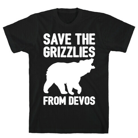 Save The Grizzlies from DeVos White Print T-Shirt