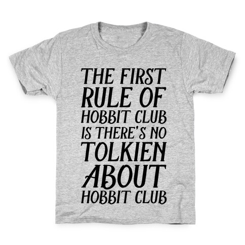 The First Rule Of Hobbit Club Is There's No Tolkien About Hobbit Club  Kids T-Shirt