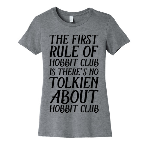 The First Rule Of Hobbit Club Is There's No Tolkien About Hobbit Club  Womens T-Shirt