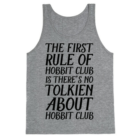The First Rule Of Hobbit Club Is There's No Tolkien About Hobbit Club  Tank Top