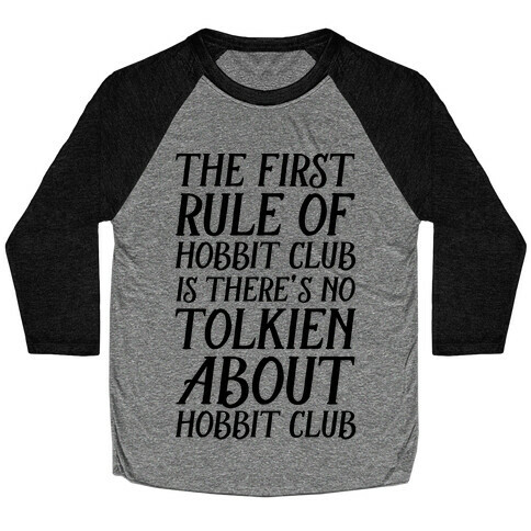 The First Rule Of Hobbit Club Is There's No Tolkien About Hobbit Club  Baseball Tee