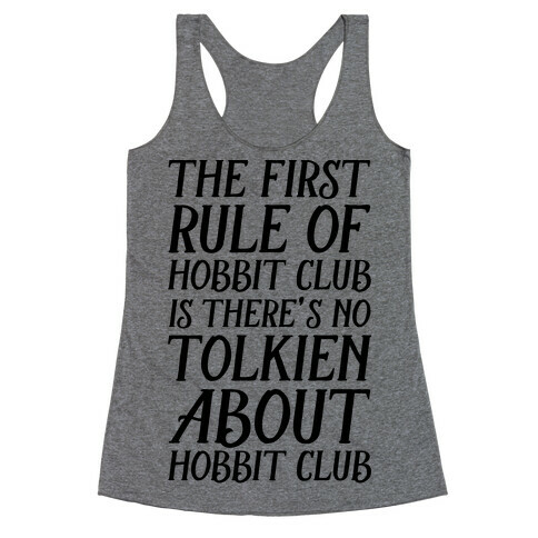 The First Rule Of Hobbit Club Is There's No Tolkien About Hobbit Club  Racerback Tank Top