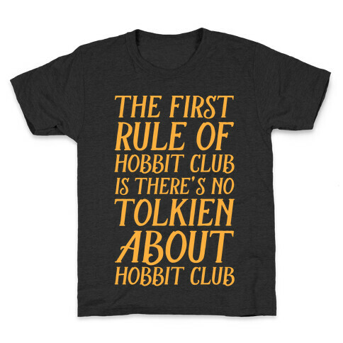 The First Rule Of Hobbit Club Is There's No Tolkien About Hobbit Club Kids T-Shirt