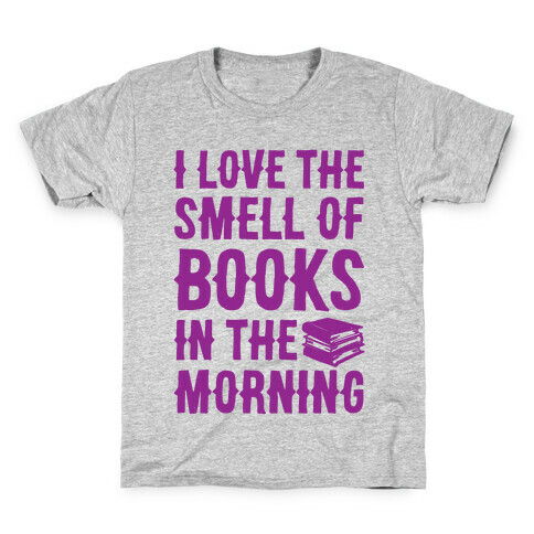 I Love The Smell Of Books In The Morning Kids T-Shirt