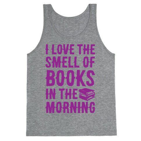 I Love The Smell Of Books In The Morning Tank Top