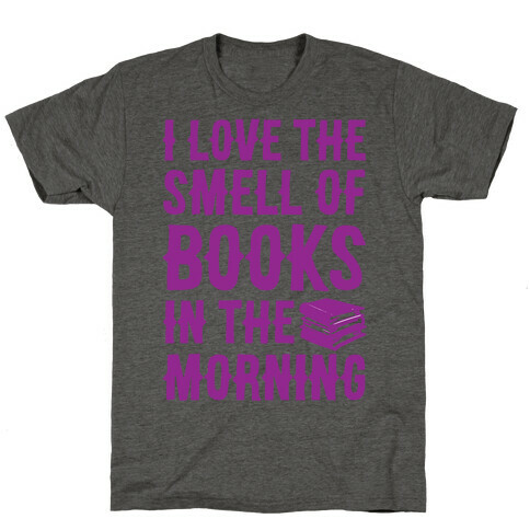 I Love The Smell Of Books In The Morning T-Shirt