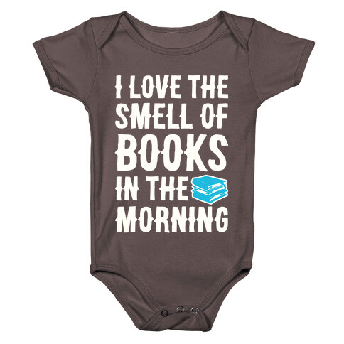 I Love The Smell Of Books In The Morning Baby One-Piece