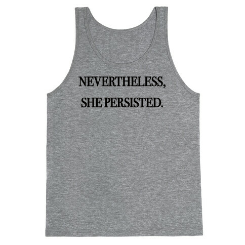 Nevertheless She Persisted Tank Top