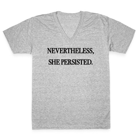 Nevertheless She Persisted V-Neck Tee Shirt