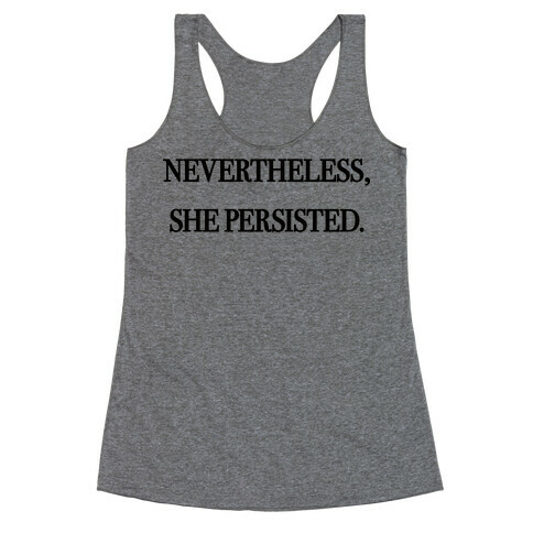 Nevertheless She Persisted Racerback Tank Top