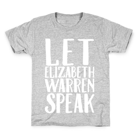 Let Elizabeth Warren Speak White Print  Kids T-Shirt