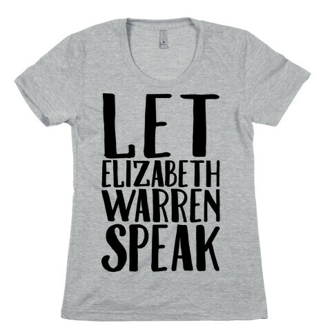 Let Elizabeth Warren Speak Womens T-Shirt
