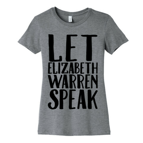 Let Elizabeth Warren Speak Womens T-Shirt