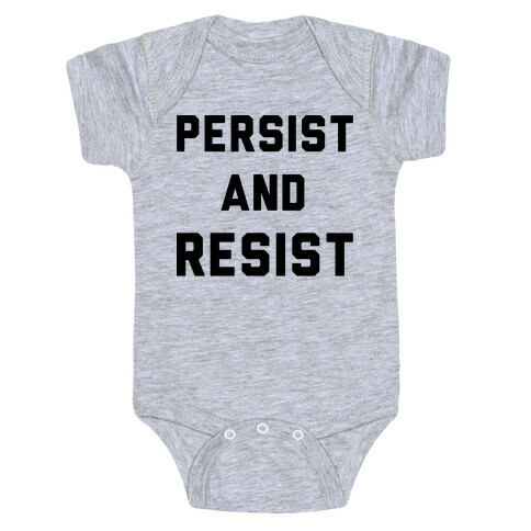 Persist and Resist Baby One-Piece