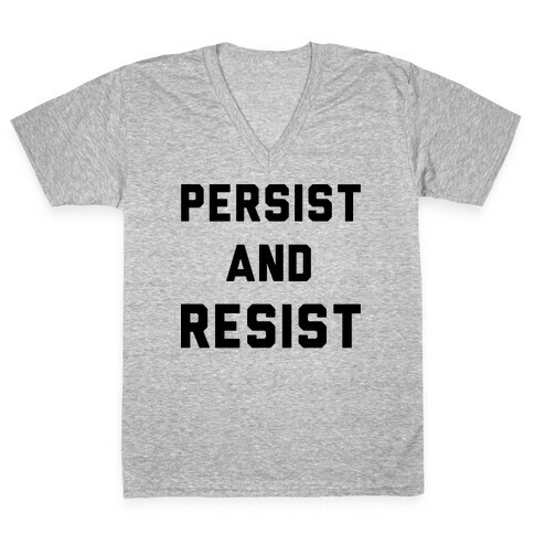 Persist and Resist V-Neck Tee Shirt