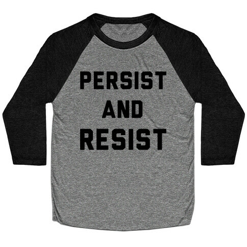 Persist and Resist Baseball Tee