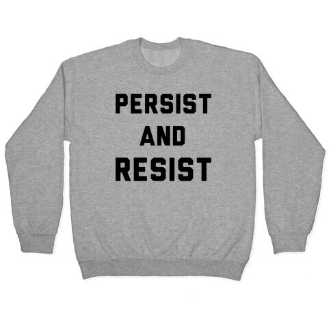 Persist and Resist Pullover