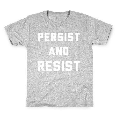 Persist and Resist White Print Kids T-Shirt