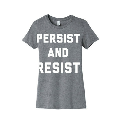 Persist and Resist White Print Womens T-Shirt