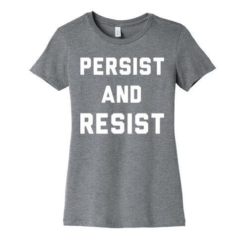 Persist and Resist White Print Womens T-Shirt